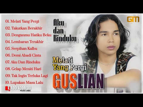 Guslian - Album Melati Yang Pergi - Lagu Slow Rock Melayu (MP3 Songs Audio)