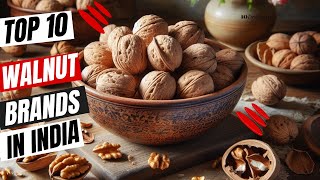 Top 10 Walnut Brands in India || Best Walnut Brand In India 2021