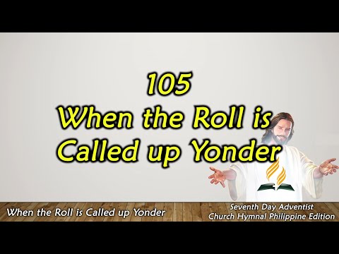 105 When the Roll is Called Up Yonder