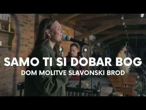 Samo ti si dobar Bog | Dom molitve SB | Live slavljenje