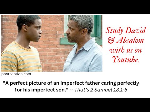 A father's love for his son .   2 Samuel 18:1-5