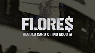 Flore$ - Régulo Caro x Tino Acosta [Lyric Video]