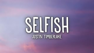 Justin Timberlake - Selfish (Lyrics)