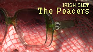The Peacers – “Irish Suit”