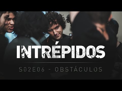 INTRÉPIDOS - Obstáculos | S02E06 INTZ x KINO