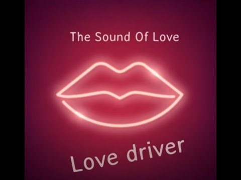 The Sound Of Love - Love Driver