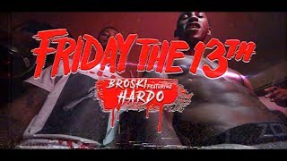 "FRIDAY THE 13TH" Broski Bo feat. Hardo [Official Video]