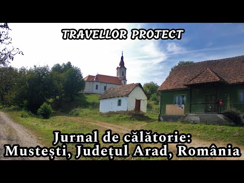 Jurnal de călătorie: Mustești, Județul Arad, România