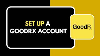 How to Set Up a GoodRx Account