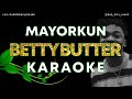 BETTY BUTTER - MAYORKUN ft DAVIDO - KARAOKE VERSION