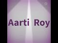Aarti Roy