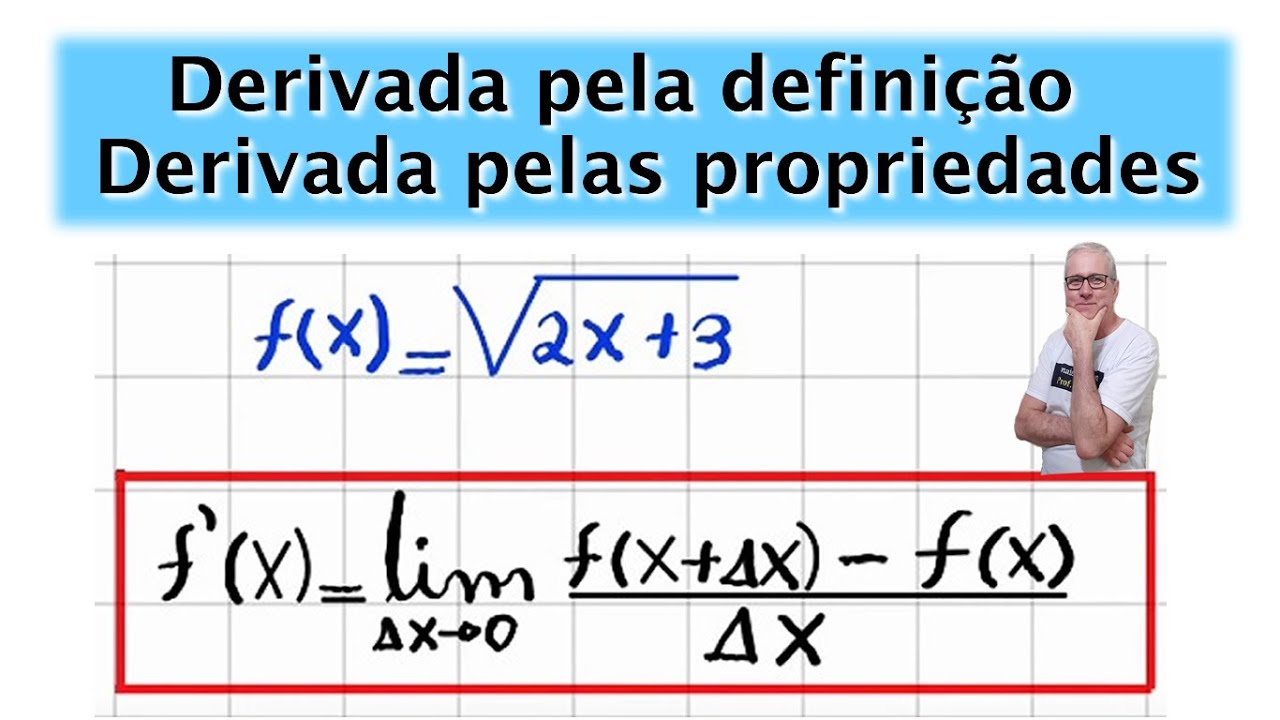 GRINGS - DERIVADA PELA DEFINIÇÃO E DERIVADA PELAS PROPRIEDADES