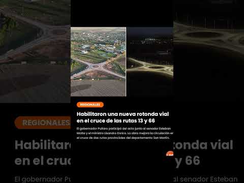 El gobernador Pullaro inauguró la rotonda de las rutas provinciales 13 y 66.