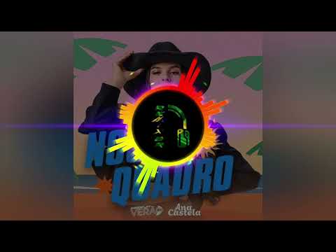 Ana Castela - Nosso Quadro (REMIX BR 🎧🇧🇷)