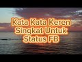KATA KATA KEREN SINGKAT UNTUK STATUS FB
