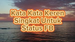 Download lagu KATA KATA KEREN SINGKAT UNTUK STATUS FB mp3