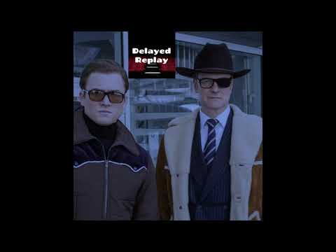 Delayed Replay Season 2, Ep 35   Kingsman The Blue Blood