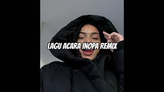 Download lagu LAGU ACARA INOPA REMIX ‼️ mp3 Download lagu LAGU ACARA INOPA REMIX ‼️ mp3