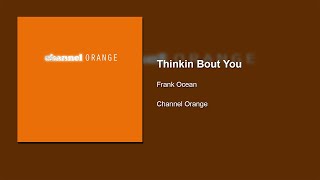 Frank Ocean - Thinkin Bout You (EXTENDED) 20 Minute Music