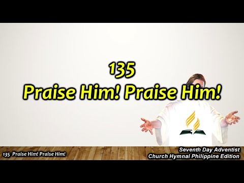 SDAH 135 – Praise Him! Praise Him!