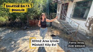 BALYA BENGİLER’DE 831 m² ARSA İÇİNDE SATILIK KÖY EVİ 🌿 Dereye Cepheli 