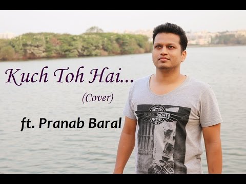 Pranab Baral Kuch Toh Hai Cover