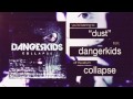 dangerkids - dust 