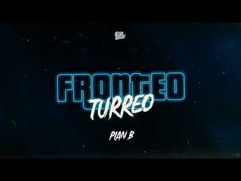 Fronteo ( Turreo ) Plan B - Elias Lopez