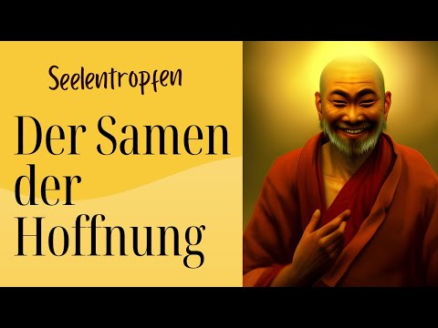 Der Samen der Hoffnung - Zen-Geschichte zur Transformation  🌱