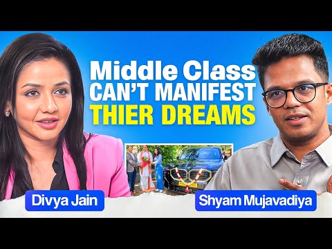 Why Middle Class Thinking Stops You From Manifesting Big Dreams | @shyammujavadiya Part-2