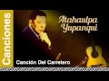 Atahualpa Yupanqui - Cancion Del Carretero