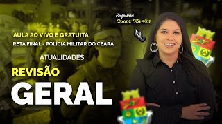 AULA RETA FINAL CONCURSO PMCE - ATUALIDADES (REVISÃO GERAL)