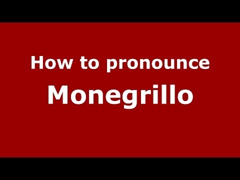 How to pronounce Monegrillo (Spanish/Spain) - PronounceNames.com