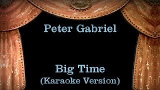 Peter Gabriel - Big Time - Lyrics (Karaoke Version)