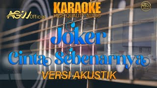 Download lagu Cinta Sebenarnya - Joker ( Karaoke ) Akustik Version mp3