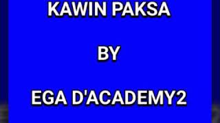 Kawin paksa with lyrics by ega DACADEMY2