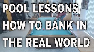 HOW TO SHOOT BANKS SHOTS, IN THE REAL WORLD (POOL LESSONS)