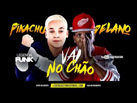Mc Pikachu E Mc Delano-Vai No Chão Versão 2016 Dj Theus