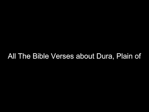 What does the Bible Say About Dura, Plain of - All the Bible Verses About Dura, Plain of