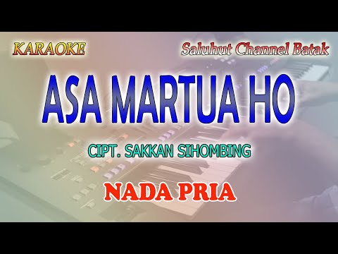 ASA MARTUA HO ll KARAOKE BATAK HD ll SAKKAN SIHOMBING ll NADA PRIA CIS=DO