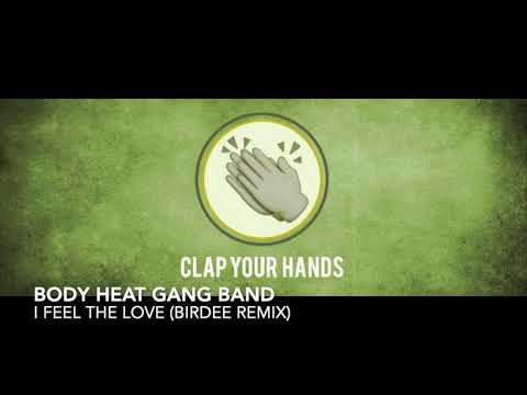 Body Heat Gang Band - I Feel The Love (Birdee Remix)