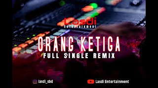 Download lagu REMIX ORANG KETIGA SINGLE FULL... mp3