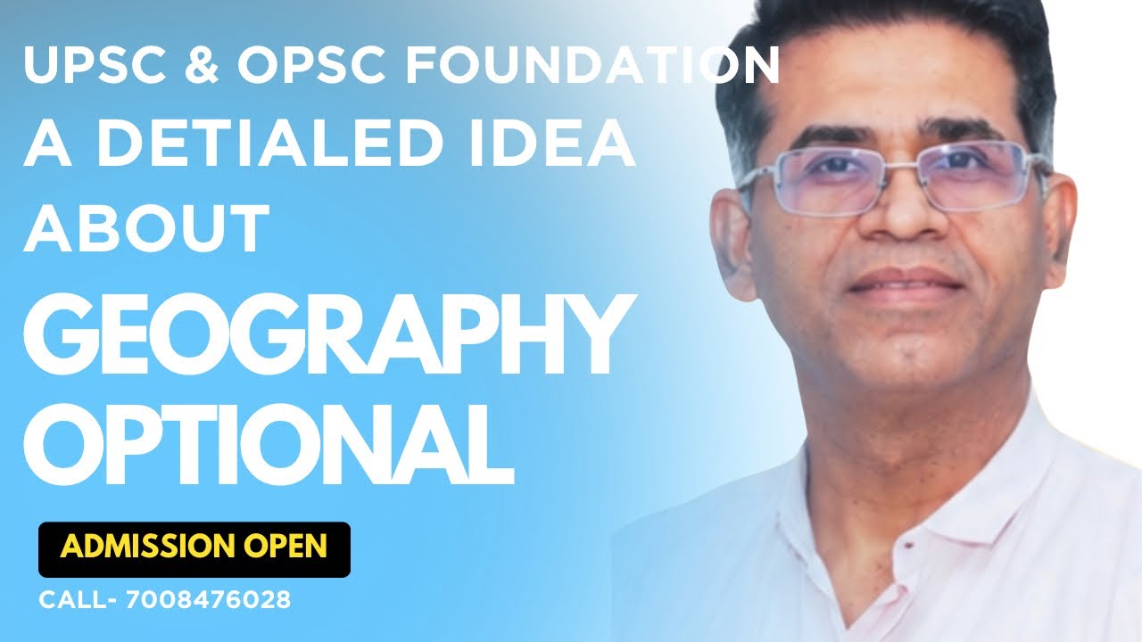A detailed Idea about Geography Optional || Shabbir Sir || IAS & OAS GS Foundation Batch