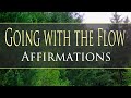 GOING WITH THE FLOW Affirmations - Guided Mediation