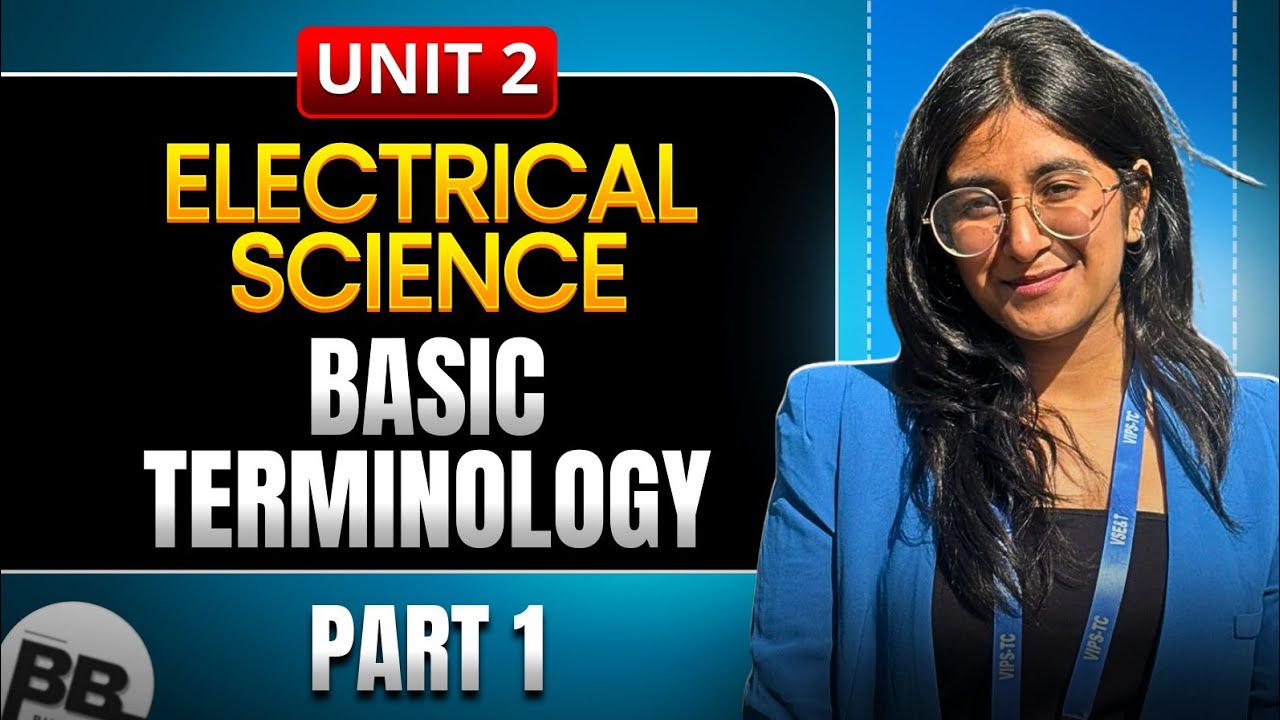 Basic Terminology | Part 2.1 | Unit 2 | Electrical Science