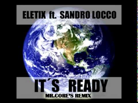 Eletix ft. Sandro Locco - It's Ready (Mr.Core's Dutch Remix) PREVIEW