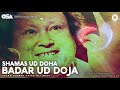 Shamas Ud Doha Badar Ud Doja | Nusrat Fateh Ali Khan | complete full version | OSA Worldwide
