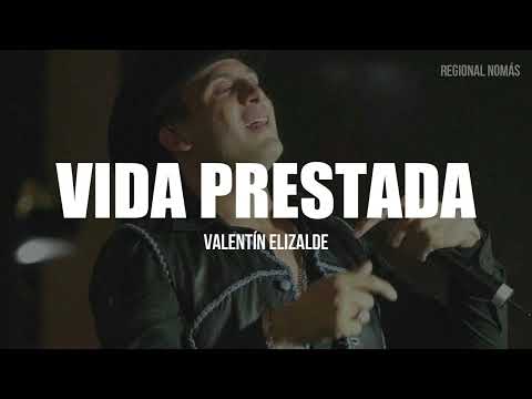 Valentín Elizalde - Vida Prestada (LETRA)