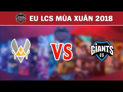 Highlights: VIT vs GIA | Team Vitality vs Giants Gaming | LCS Châu Âu Mùa Xuân 2018