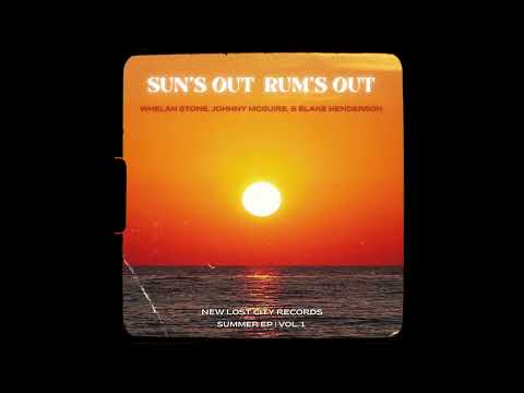 Whelan Stone, Johnny McGuire, Blake Henderson - Sun's Out Rum's Out (Audio)